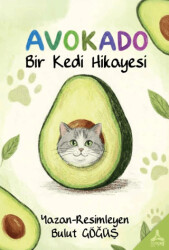 Avokado - Bir Kedi Hikayesi - Sonçağ Yayınları