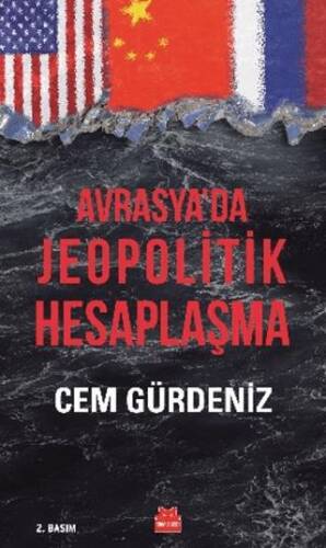 Avrasya’da Jeopolitik Hesaplaşma - 1