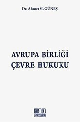 Avrupa Birliği Çevre Hukuku - 1