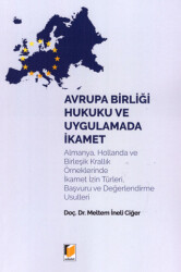 Avrupa Birliği Hukuku ve Uygulamada İkamet - Adalet Yayınevi