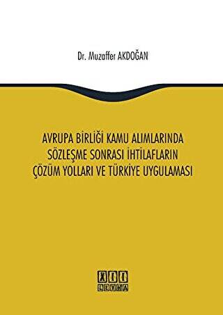 Avrupa Birliği Kamu Alımlarında Sözleşme Sonrası İhtilafların Çözüm Yolları ve Türkiye Uygulaması - 1