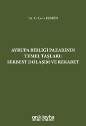 Avrupa Birliği Pazarının Temel Taşları: Serbest Dolaşım ve Rekabet - 1