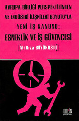 Avrupa Birliği Perspektifinden ve Endüstri İlişkileri Boyutuyla Yeni İş Kanunu: Esneklik ve İş Güvencesi - 1