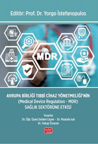 Avrupa Birliği Tıbbi Cihaz Yönetmeliği`nin Medical Device Regulation - MDR Sağlık Sektörüne Etkisi - 1