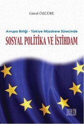 Avrupa Birliği - Türkiye Müzakere Sürecinde Sosyal Politika ve İstihdam - 1