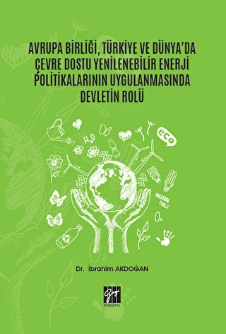 Avrupa Birliği, Türkiye ve Dünya`da Çevre Dostu Yenilenebilir Enerji Politikalarının Uygulanmasında Devletin Rolü - 1