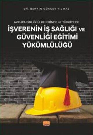 Avrupa Birliği Ülkelerinde Ve Türkiye’de İşverenin İş Sağlığı Ve Güvenliği Eğitimi Yükümlülüğü - 1