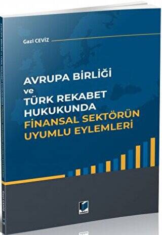 Avrupa Birliği ve Türk Rekabet Hukukunda Finansal Sektörün Uyumlu Eylemleri - 1
