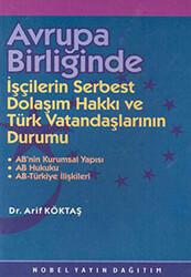 Avrupa Birliğinde İşçilerin Serbest Dolaşım Hakkı ve Türk Vatandaşlarının Durumu - 1