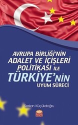 Avrupa Birliği’nin Adalet ve İçişleri Politikası ile Türkiye’nin Uyum Süreci - 1