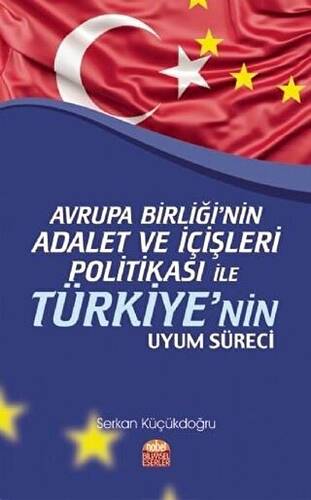 Avrupa Birliği’nin Adalet ve İçişleri Politikası ile Türkiye’nin Uyum Süreci - 1