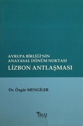 Avrupa Birliği’nin Anayasal Dönüm Noktası Lizbon Antlaşması - 1