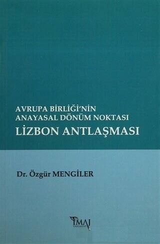 Avrupa Birliği’nin Anayasal Dönüm Noktası Lizbon Antlaşması - 1