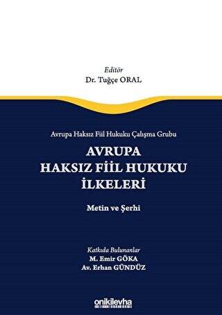 Avrupa Haksız Fiil Hukuku Çalışma Grubu Avrupa Haksız Fiil Hukukunun İlkeleri - Metin ve Şerhi - 1