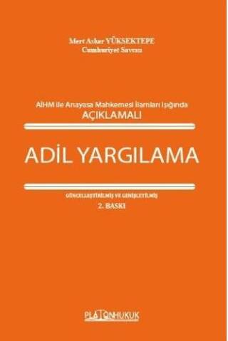 Avrupa İnsan Hakları Mahkemesi İle Anayasa Mahkemesi İlamları Işığında Açıklamalı Adil Yargılama - 1