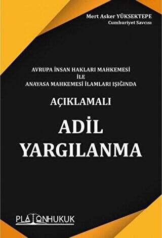 Avrupa İnsan Hakları Mahkemesi ile Anayasa Mahkemesi İlamları Işığında Açıklamalı Adil Yargılanma - 1
