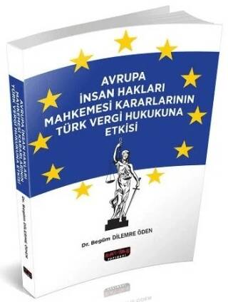 Avrupa İnsan Hakları Mahkemesi Kararlarının Türk vergi Hukukuna Etkisi - 1