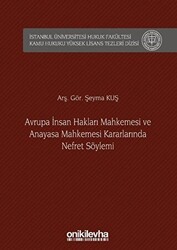 Avrupa İnsan Hakları Mahkemesi ve Anayasa Mahkemesi Kararlarında Nefret Söylemi - 1