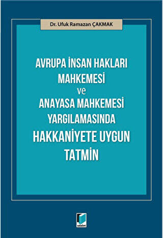 Avrupa İnsan Hakları Mahkemesi ve Anayasa Mahkemesi Yargılamasında Hakkaniyete Uygun Tatmin - 1
