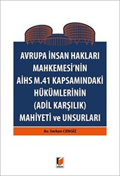 Avrupa İnsan Hakları Mahkemesinin AİHS M. 41 Kapsamındaki Hükümlerinin Adil Karşılık Mahiyeti ve Unsurları - 1