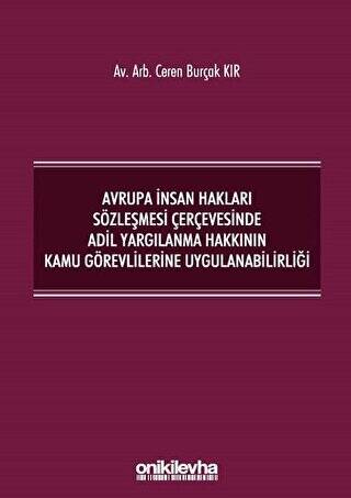 Avrupa İnsan Hakları Sözleşmesi Çerçevesinde Adil Yargılanma Hakkının Kamu Görevlilerine Uygulanabilirliği - 1