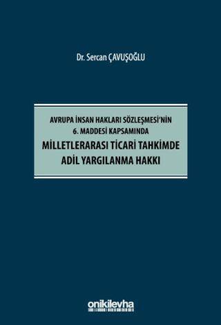 Avrupa İnsan Hakları Sözleşmesi`nin 6. Maddesi Kapsamında Milletlerarası Ticari Tahkimde Adil Yargılanma Hakkı - 1
