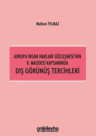 Avrupa İnsan Hakları Sözleşmesi`nin 8. Maddesi Kapsamında Dış Görünüş Tercihleri - 1
