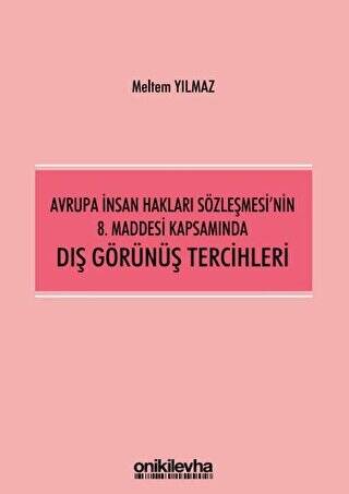 Avrupa İnsan Hakları Sözleşmesi`nin 8. Maddesi Kapsamında Dış Görünüş Tercihleri - 1