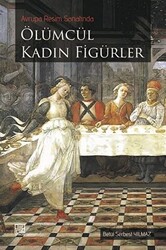 Avrupa Resim Sanatında Ölümcül Kadın Figürler - 1