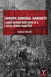 Avrupa Sendikal Hareketi: Sanayi Devrimi`nden Covid-19`a Sosyal Avrupa Tahayyülü - 1