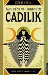 Avrupa’da ve Osmanlı’da Cadılık - Destek Yayınları