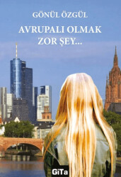 Avrupalı Olmak Zor Şey - Gita Yayınları