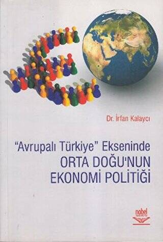 Avrupalı Türkiye Ekseninde Orta Doğu’nun Ekonomi Politiği - 1