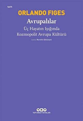 Avrupalılar - Üç Hayatın Işığında Kozmopolit Avrupa Kültürü - 1