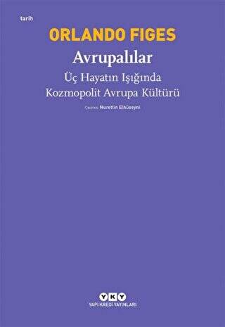 Avrupalılar - Üç Hayatın Işığında Kozmopolit Avrupa Kültürü - 1