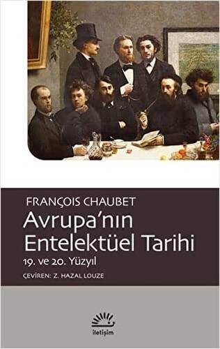 Avrupa’nın Entelektüel Tarihi 19. ve 20. Yüzyıl - 1