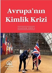 Avrupa’nın Kimlik Krizi - Anadolu Ajansı