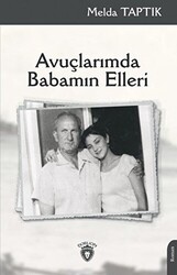 Avuçlarımda Babamın Elleri - Dorlion Yayınları