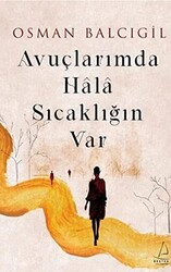 Avuçlarımda Hala Sıcaklığın Var - 1