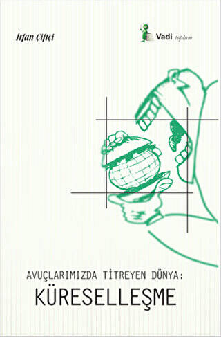 Avuçlarımızda Titreyen Dünya: Küreselleşme - 1