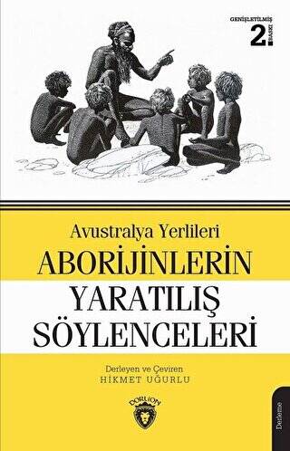 Avustralya Yerlileri Aborijinlerin Yaratılış Söylenceleri - 1