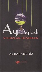 Ay Ağladı Yıldızlar Düşerken - 1