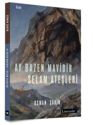 Ay Bazen Mavidir - Selam Ateşleri - Literatür Yayıncılık