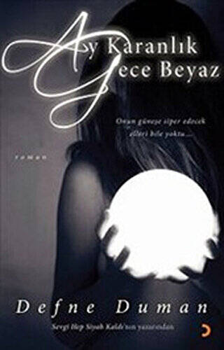 Ay Karanlık Gece Beyaz - 1