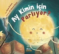 Ay Kimin İçin Parlıyor? - 1