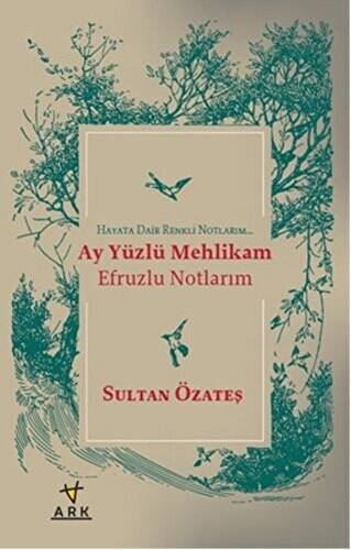 Ay Yüzlü Mehlikam Efruzlu Notlarım - 1