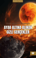 Ayak Altına Alınan Gizli Gerçekler - Ateş Yayınları