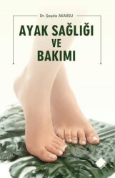 Ayak Sağlığı ve Bakımı - Yeniyüz Yayınları