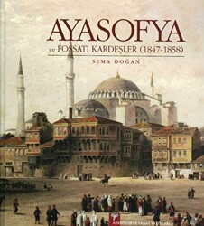 Ayasofya ve Fossati Kardeşler - Arkeoloji ve Sanat Yayınları