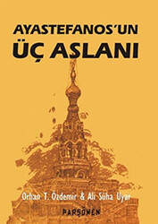 Ayastefanos’un Üç Aslanı - 1